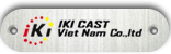 IKI CAST Viet Nam Co,.ltd